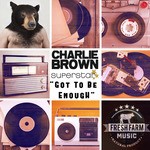 cover: Charlie Brown Superstar - Got To Be Enough