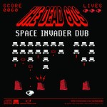 cover: The Dead 60s - Space Invader Dub