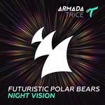 cover: Futuristic Polar Bears - Night Vision