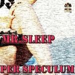 cover: Mr Sleep - Per Speculum