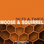 cover: Moose|Squirrel - Nuts & Twigs