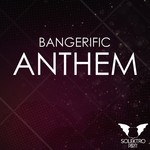 cover: Bangerific - Anthem