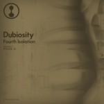 cover: Dubiosity - Fourth Isolation