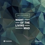 cover: Jazzatron - Night Of The Living Mad