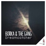 cover: Borka & The Gang - Dreamcatcher