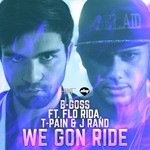 cover: T Pain|Flo Rida|B-goss|J Rand - We Gon Ride