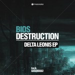 cover: Bios Destruction - Delta Leonis EP