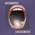 cover: Danny Clark - Bleeding Gums