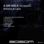 cover: Bohemic|Lukas - 6 Am Walk (The Remixes) Part 2