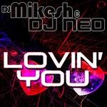 cover: Dj Mikesh|Dj Neo - Lovin' You (The remixes)