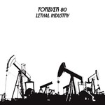 cover: Forever 80 - Lethal Industry