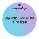 cover: Jayclectic|Sheila Ford - In This House (remixes)