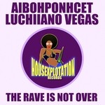 cover: Luchiiano Vegas|Aibohponhcet - The Rave Is Not Over