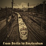 cover: Various - From Berlin To Amsterdam