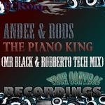 cover: Andee & Rods - The Piano King (Mr Black & RoBBerto Tech Mix)