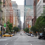 cover: Gauzz|Thora - Walking Down Madison