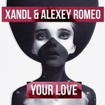 cover: Alexey Romeo|Xandl - Your Love