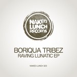 cover: Boriqua Tribez - Raving Lunatic EP