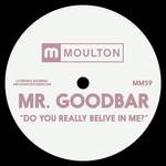 cover: Mr Goodbar - Do You Really Believe In Me?