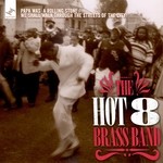 cover: The Hot 8 Brass Band - Papa Was A Rolling Stone/We Shall Walk Through The Streets Of The City