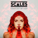 cover: Scales - Loves Got Me High (Explicit)