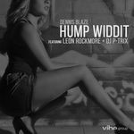 cover: Blaze, Dennis|Dj P Trix|Leon Rockmore - Hump Widdit