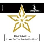 cover: Morlack - Slave To The Go-Go/Chillin'