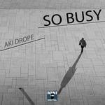 cover: Aki Drope - So Busy