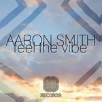 cover: Aaron Smith (aus) - Feel The Vibe EP