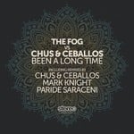 cover: Chus & Ceballos|Dj Chus|Fog, The|Pablo Ceballos - Been A Long Time