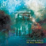 cover: Columbia Nights - In All Things