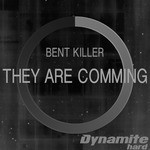 cover: Bent Killer - They Are Comming