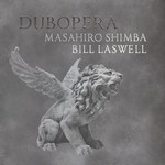 cover: Bill Laswell|Masahiro Shimba - Dubopera