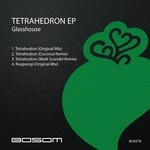 cover: Glasshouse - Tetrahedron EP