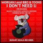 cover: Bro & Toons|Morganj - I Don't Need U (The Remixes)