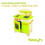 cover: Housewares - Initial Disturbance EP