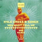 cover: Kyle Cross|Sonek - You Must Tell Me