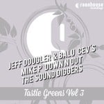 cover: Balu|Cevs|Dougler, Jeff|Down N Out|Mike P|The Sound Diggers - Tastie Greens Vol 3