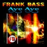 cover: Frank Bass - Aye Aye