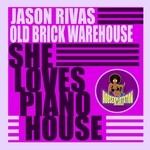 cover: Old Brick Warehouse|Rivas, Jason - She Loves Piano House