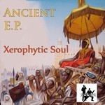 cover: Xerophytic Soul - Ancient EP