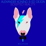 cover: Alexander Koning & Ed Dejon - Scripted Reality