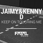 cover: Jaimy & Kenny D - Keep On Touching Me