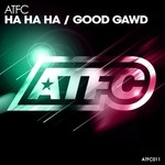 cover: Atfc - Ha Ha Ha/Good Gawd