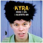 cover: Kyra - Here I Am I Always Am