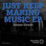 cover: Gonzo Gonzo - Just Keep Makin Music