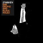 cover: Starkey - Ear Drums And Black Holes