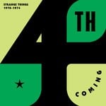 cover: The 4th Coming - Strange Things (The Complete Works 1970-1974)