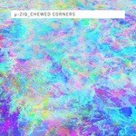 cover: Ã¢Âµ-ziq - Chewed Corners