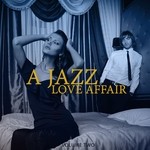 cover: Various - A Jazz Love Affair Vol 2 (Finest In Electronic Jazz Music)